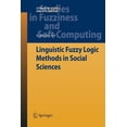 thumbnail image 1 of Studies in Fuzziness and Soft Computing Linguistic Fuzzy Logic Methods in Social Sciences, Book 253, (Paperback), 1 of 1