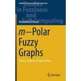 thumbnail image 1 of Studies in Fuzziness and Soft Computing M-Polar Fuzzy Graphs: Theory, Methods & Applications, Book 371, (Hardcover), 1 of 1