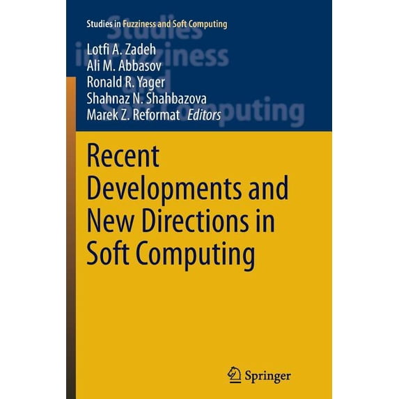 Studies in Fuzziness and Soft Computing Recent Developments and New Directions in Soft Computing, Book 317, (Paperback)