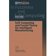 thumbnail image 1 of Studies in Fuzziness and Soft Computing Soft Computing and Fractal Theory for Intelligent Manufacturing, Book 117, (Paperback), 1 of 1