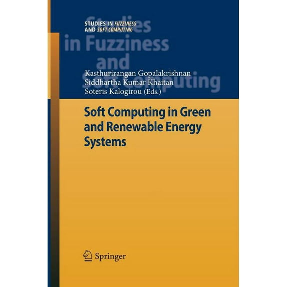 Studies in Fuzziness and Soft Computing Soft Computing in Green and Renewable Energy Systems, Book 269, (Paperback)
