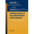 thumbnail image 1 of Studies in Fuzziness and Soft Computing Stability Analysis of Fuzzy-Model-Based Control Systems: Linear-Matrix-Inequality Approach, Book 264, (Paperback), 1 of 1