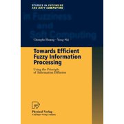 Studies in Fuzziness and Soft Computing Towards Efficient Fuzzy Information Processing Using the Principle of Information Diffusion, Book 99, Paperback