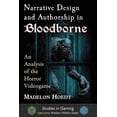 thumbnail image 1 of Studies in Gaming Narrative Design and Authorship in Bloodborne: An Analysis of the Horror Videogame, (Paperback), 1 of 1