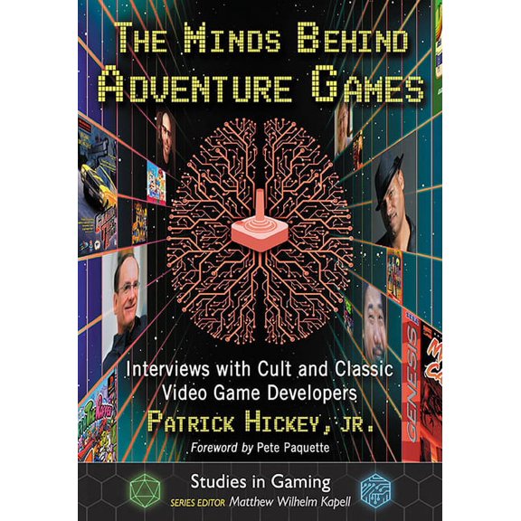 Studies in Gaming The Minds Behind Adventure Games: Interviews with Cult and Classic Video Game Developers, (Paperback)