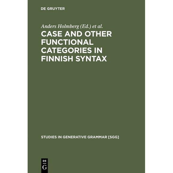 Studies in Generative Grammar [Sgg] Case and Other Functional Categories in Finnish Syntax, Book 39, (Hardcover)