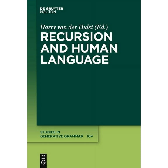 Studies in Generative Grammar [Sgg] Recursion and Human Language, Book 104, (Hardcover)
