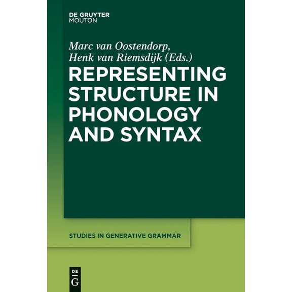 Studies in Generative Grammar [Sgg] Representing Structure in Phonology and Syntax, Book 124, (Hardcover)