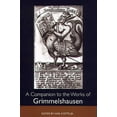 thumbnail image 1 of Studies in German Literature Linguistics A Companion to the Works of Grimmelshausen, Book 67, (Paperback), 1 of 1
