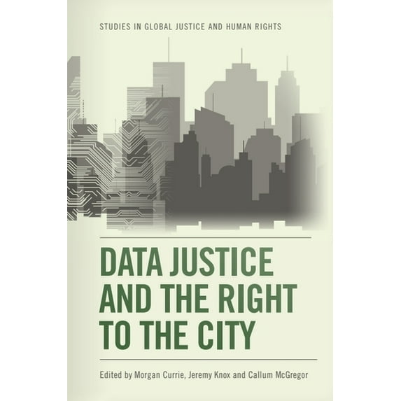 Studies in Global Justice and Human Righ Data Justice and the Right to the City, (Paperback)