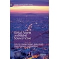 thumbnail image 1 of Studies in Global Science Fiction Ethical Futures and Global Science Fiction, (Hardcover), 1 of 1
