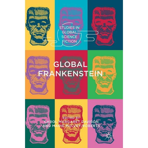 Studies in Global Science Fiction Global Frankenstein, (Hardcover)