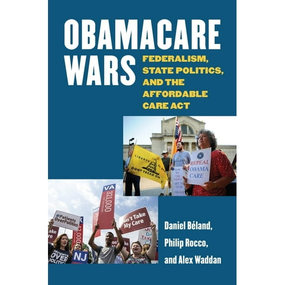 Studies in Government and Public Policy Obamacare Wars: Federalism, State Politics, and the Affordable Care ACT, (Hardcover)