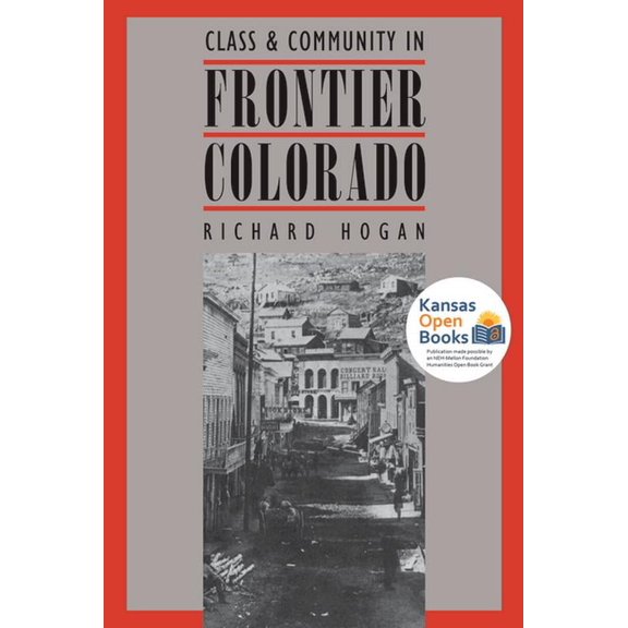 Studies in Historical Social Change Class and Community in Frontier Colorado, (Paperback)