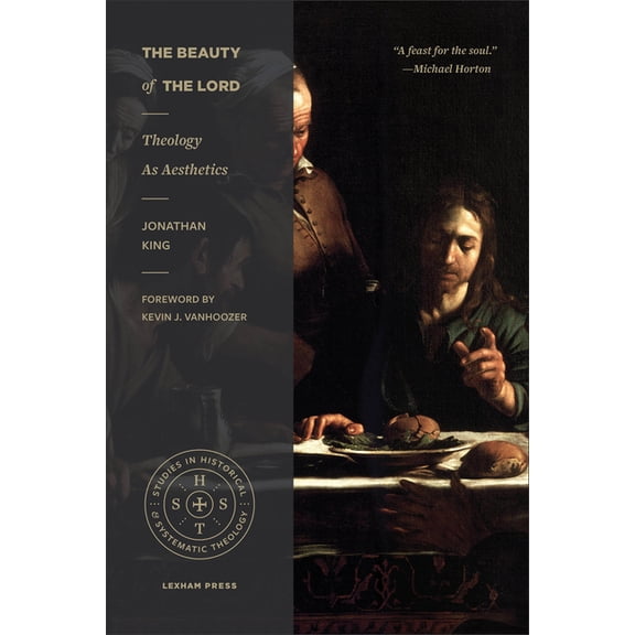 Studies in Historical and Systematic The The Beauty of the Lord: Theology as Aesthetics, (Paperback)