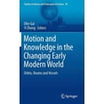 thumbnail image 1 of Studies in History and Philosophy of Sci Motion and Knowledge in the Changing Early Modern World: Orbits, Routes and Vessels, Book 30, (Hardcover), 1 of 1