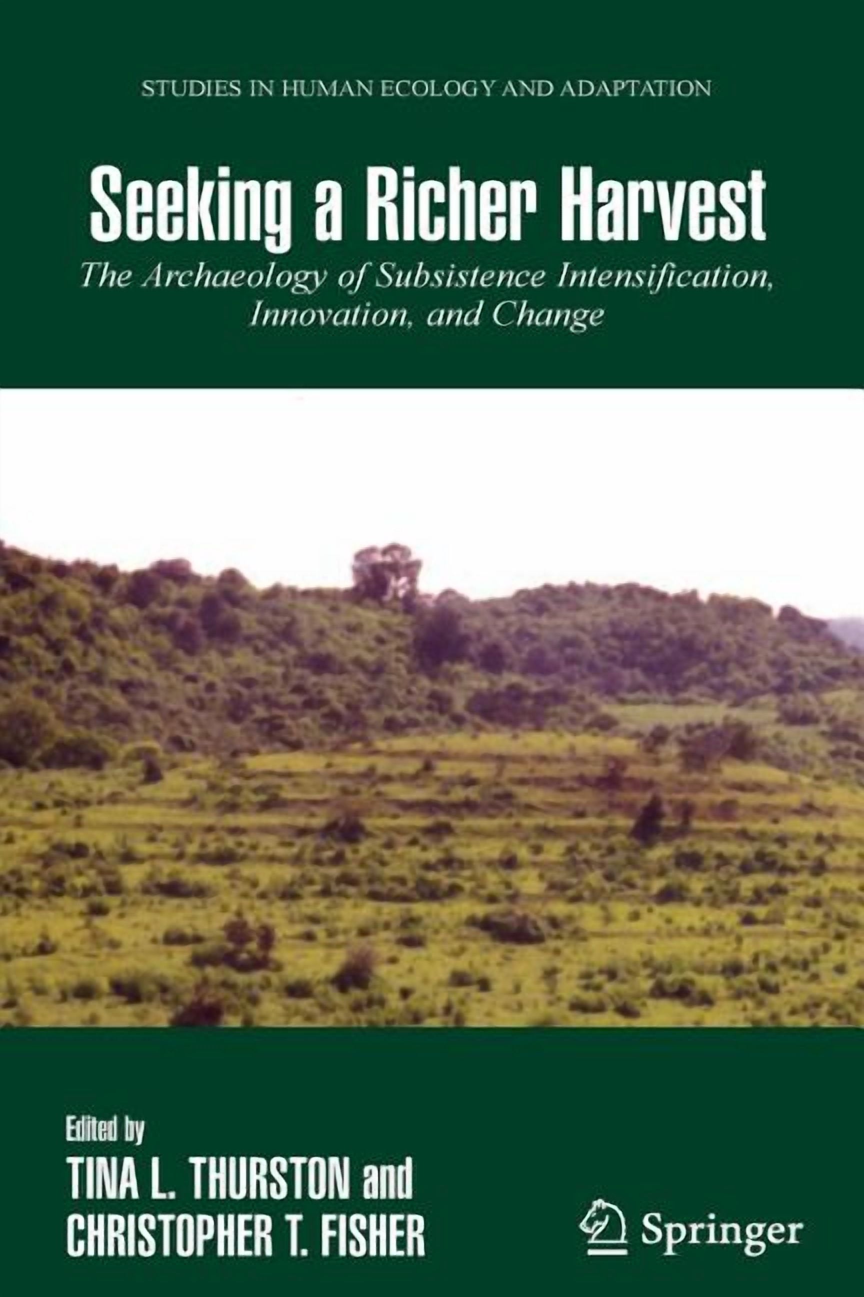 Human Intensification Studies in Human Ecology and Adaptation Seeking a Richer Harvest: The ...