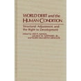 thumbnail image 1 of Studies in Human Rights World Debt and the Human Condition: Structural Adjustment and the Right to Development, (Hardcover), 1 of 1