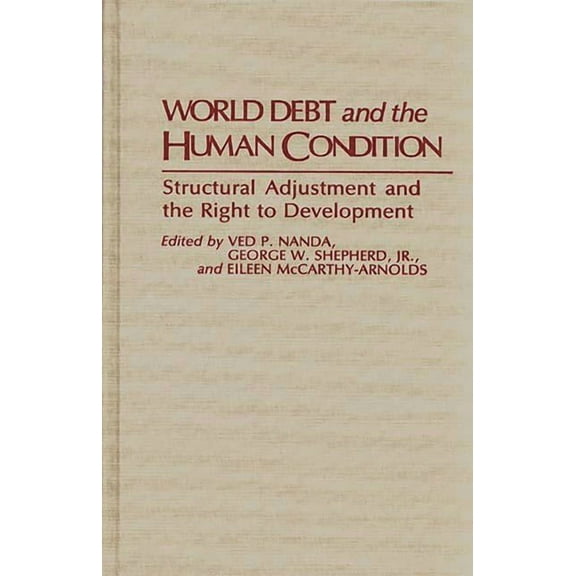 Studies in Human Rights World Debt and the Human Condition: Structural Adjustment and the Right to Development, (Hardcover)