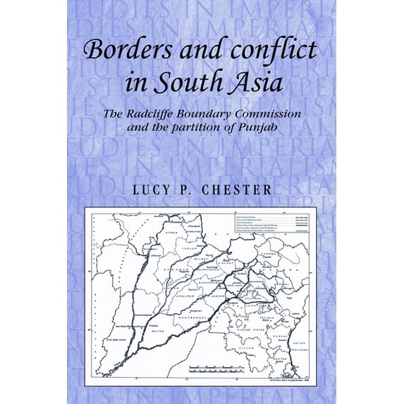 Studies in Imperialism Borders and Conflict in South Asia: The Radcliffe Boundary Commission and the Partition of Punjab, Book 78, (Paperback)