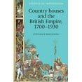 thumbnail image 1 of Studies in Imperialism Country Houses and the British Empire, 1700-1930, Book 116, (Paperback), 1 of 1