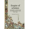 thumbnail image 1 of Studies in Imperialism Empire of Scholars: Universities, Networks and the British Academic World, 1850-1939, Book 103, (Paperback), 1 of 1