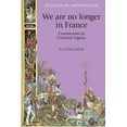 thumbnail image 1 of Studies in Imperialism: We are no longer in France: Communists in colonial Algeria (Hardcover), 1 of 1