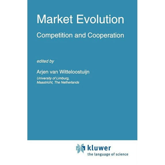 Studies in Industrial Organization Market Evolution: Competition and Cooperation, Book 20, (Paperback)