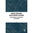 thumbnail image 1 of Studies in Intelligence Israeli National Intelligence Culture: Problem-Solving, Exceptionalism, and Pragmatism, (Hardcover), 1 of 1