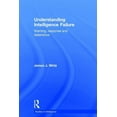 thumbnail image 1 of Studies in Intelligence Understanding Intelligence Failure: Warning, Response and Deterrence, (Hardcover), 1 of 1