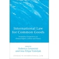 thumbnail image 1 of Studies in International Law International Law for Common Goods: Normative Perspectives on Human Rights, Culture and Nature, Book 50, (Hardcover), 1 of 1