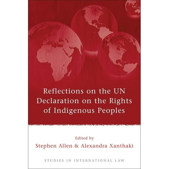 Studies in International Law Reflections on the Un Declaration on the Rights of Indigenous Peoples, Book 30, (Paperback)