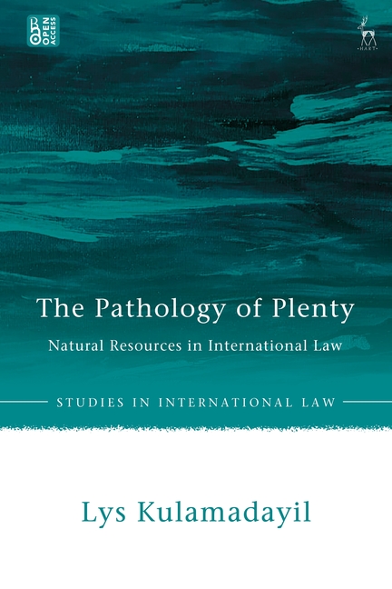 Studies in International Law The Pathology of Plenty: Natural Resources in International Law, (Paperback)