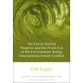 thumbnail image 1 of Studies in International Law The Use of Nuclear Weapons and the Protection of the Environment During International Armed Conflict, Book 18, (Hardcover), 1 of 1