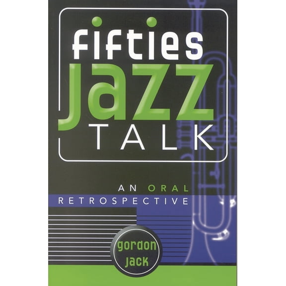 Studies in Jazz Fifties Jazz Talk: An Oral Retrospective, Book 47, (Paperback)