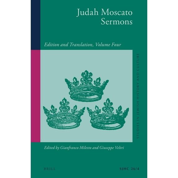 Studies in Jewish History and Culture Judah Moscato Sermons: Edition and Translation, Volume Four, Book 26, (Hardcover)
