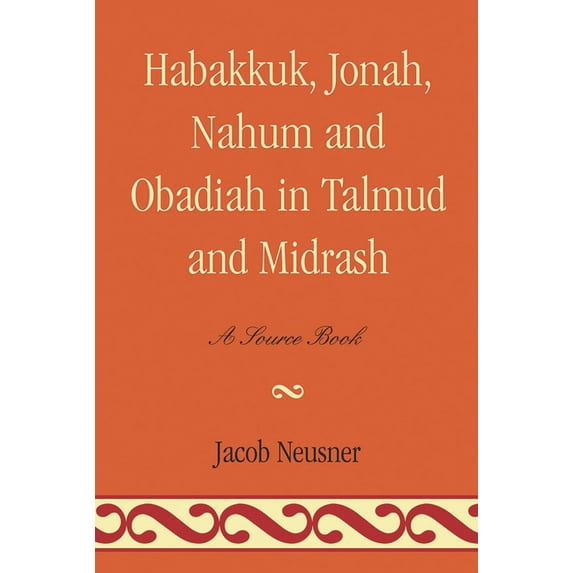 Studies in Judaism Habakkuk, Jonah, Nahum, and Obadiah in Talmud and Midrash: A Source Book, (Paperback)