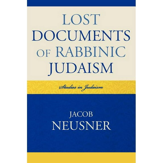 Studies in Judaism Lost Documents of Rabbinic Judaism, (Paperback)