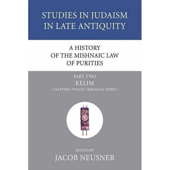 Studies in Judaism in Late Antiquity: A History of the Mishnaic Law of Purities, Part 2 (Paperback)