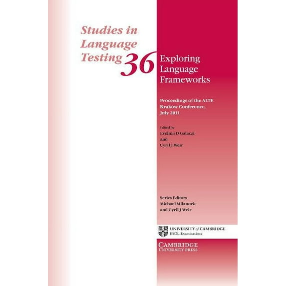 Studies in Language Testing Exploring Language Frameworks: Proceedings of the Alte Kraków Conference, July 2011, (Paperback)