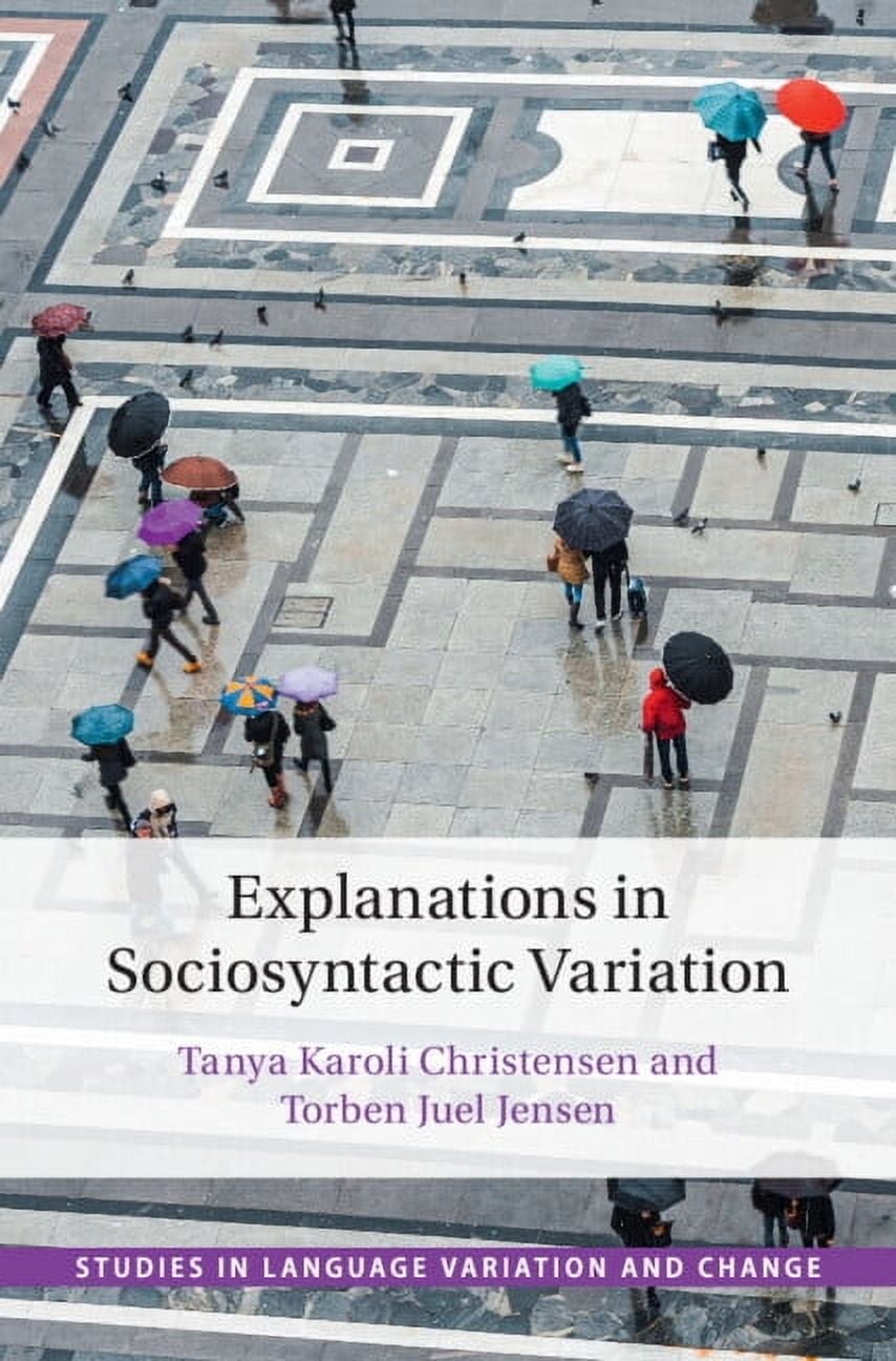Studies in Language Variation and Change Explanations in Sociosyntactic Variation, (Hardcover)