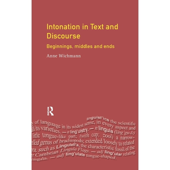 Studies in Language and Linguistics Intonation in Text and Discourse: Beginnings, Middles and Ends, (Hardcover)
