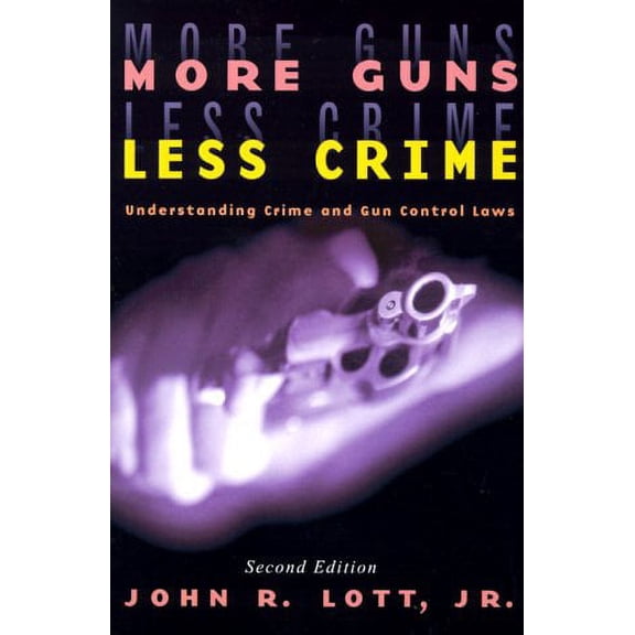 Pre-Owned Studies in Law and Economics: More Guns, Less Crime : Understanding Crime and Gun Control Laws, Second Edition (Edition 2) (Paperback)