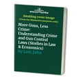 thumbnail image 1 of Pre-Owned More Guns, Less Crime: Understanding Crime and Gun Control Laws (Studies in Law and Economics), 9780226493633, 0226493636, Hardcover,, 1 of 1