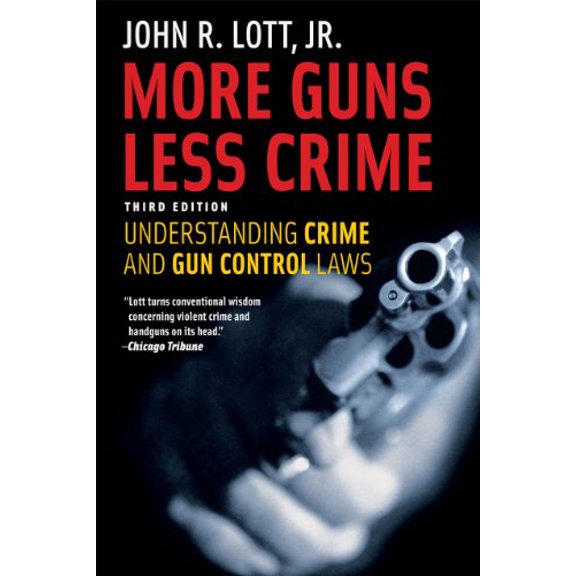 Pre-Owned More Guns, Less Crime: Understanding Crime and Gun Control Laws, Third Edition (Paperback) 0226493660 9780226493664