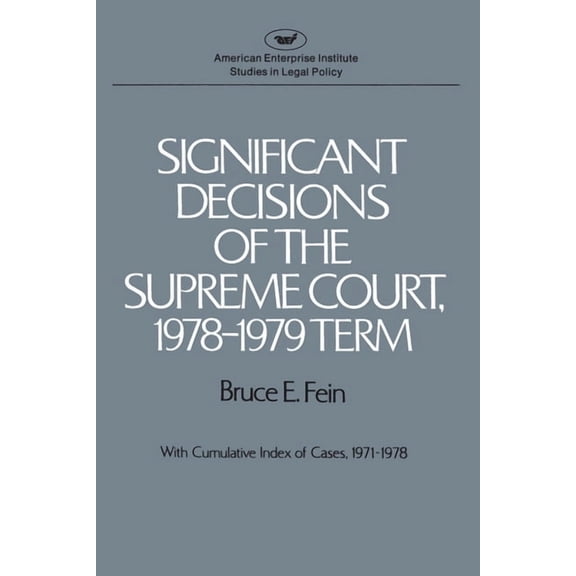AEI Studies in Legal Policy Significant Decisions of the Supreme Court, 1978-1979 Term, Book 282, (Paperback)
