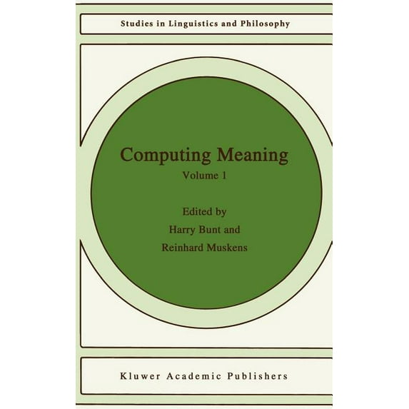 Studies in Linguistics and Philosophy Computing Meaning: Volume 1, Book 73, (Hardcover)