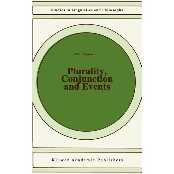 Studies in Linguistics and Philosophy Plurality, Conjunction and Events, Book 55, (Hardcover)