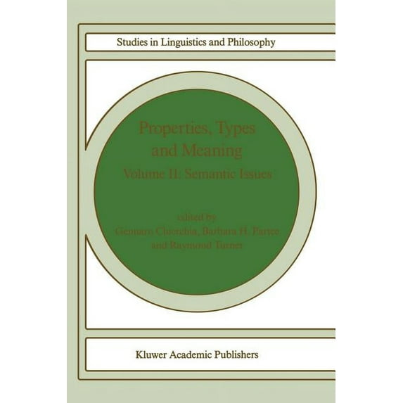 Studies in Linguistics and Philosophy Properties, Types and Meaning: Volume II: Semantic Issues, Book 39, (Paperback)