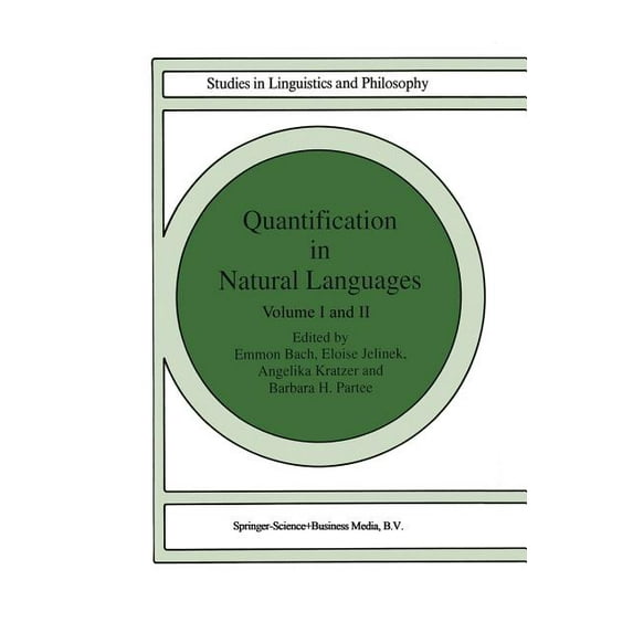 Studies in Linguistics and Philosophy Quantification in Natural Languages: Volume I, Book 54, (Paperback)
